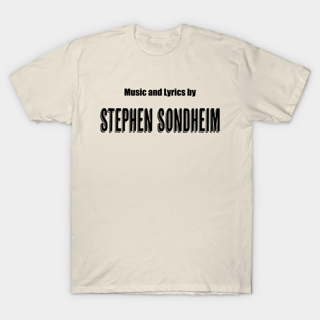 Music and Lyrics by Stephen Sondheim Broadway TShirt TeePublic